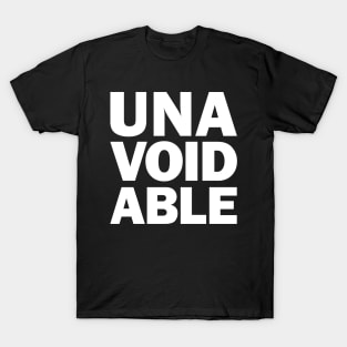 Unavoidable T-Shirt